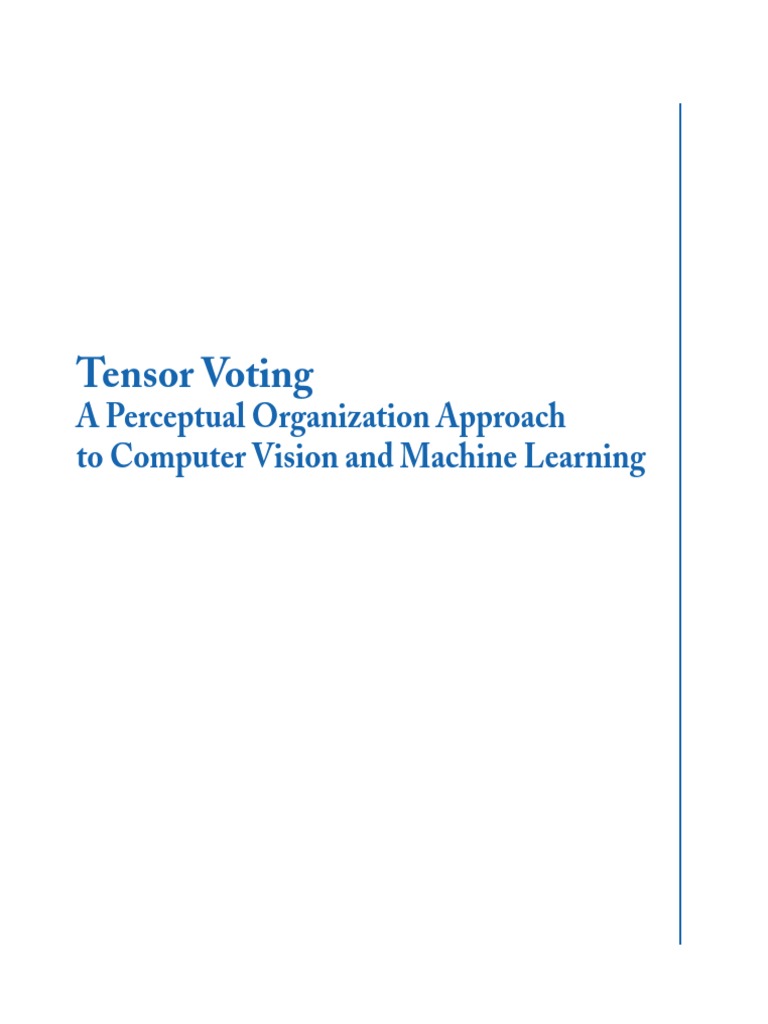 Tensor Voting: A Perceptual Organization Approach To Computer Vision ...