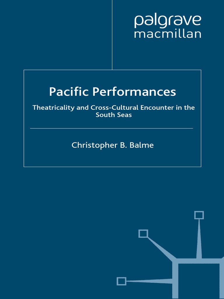 Christopher Balme-Pacific Performances - Theatricality and Cross-Cultural Encounter in The South Seas (Studies in International Performace) pic