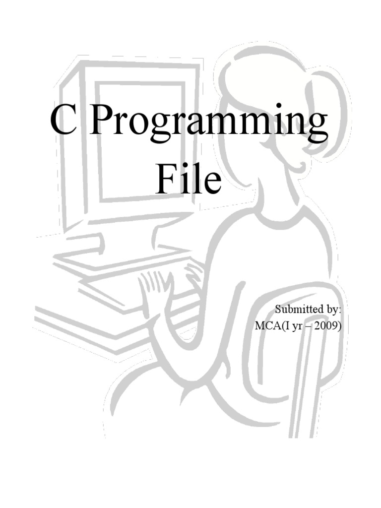C Programming File: Submitted By: MCA (I Yr - 2009) | PDF | Pointer ...