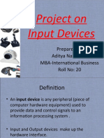 Project On Input Devices: Prepared by Aditya Natarajan MBA-International Business Roll No: 20