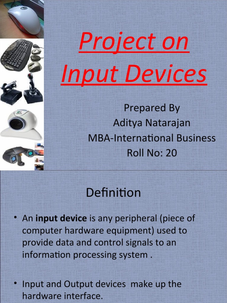 Project On Input Devices: Prepared by Aditya Natarajan MBA ...