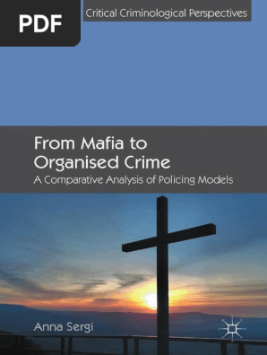 From Mafia To Organised Crime A Comparative Analysis Of Policing Models Organized Crime Crime Violence