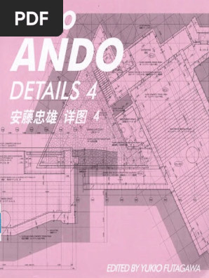 TADAO ANDO DETAILS vol.4 安藤忠雄ディテール集 4 Tadao Ando - Detail 4 | PDF | Architect | Drawing
