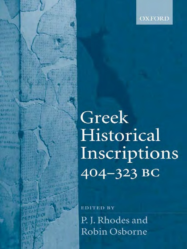 P. J. Rhodes & Robin Osborne (Ed.), Greek Historical Inscription 404-323 BC  PDF | PDF | Epigraphy | Classical Athens