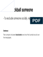 Blackball Someone: - To Exclude Someone Socially, Reject Them