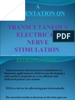 A Presentation On: Transcutaneous Electrical Nerve Stimulation