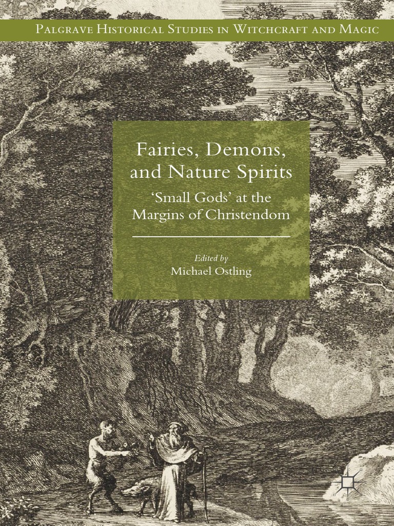 Michael Ostling Fairies Demons And Nature Spirits Small Gods At The Margins Of Christendom Pdf Witchcraft Body Mind Spirit