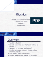 Biochips: Seminar: Engineering Frontiers February 26, 2003 Mike Faith Disha Sheth