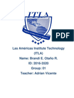 Las Américas Institute Technology (ITLA) Name: Brandi E. Otaño R. ID: 2016-3520 Group: 01 Teacher: Adrian Vicente