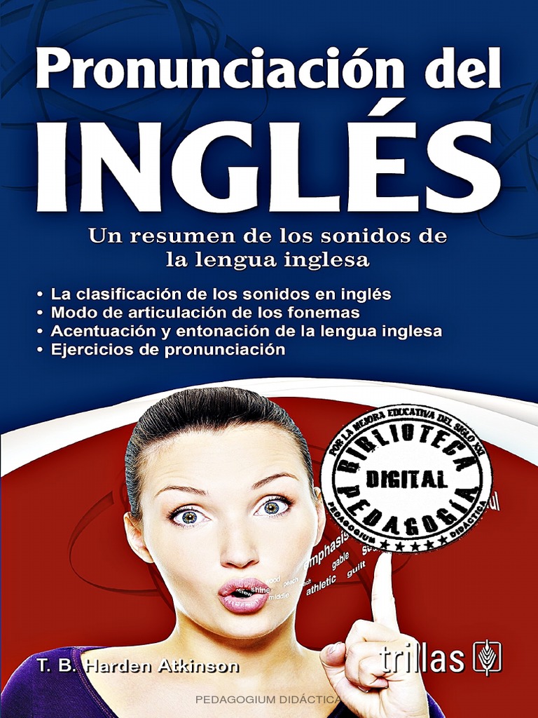 Pronunciación Del Inglés. Un Resumen de Los Sonidos de La Lengua
