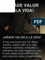 Añade Valor a La Vida