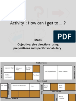 Activity: How Can I Get To .?: Maps Objective: Give Directions Using Prepositions and Specific Vocabulary