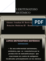 Lupus Eritematoso Sistémico: Alumno: Jonathan M. Berrio Quintanilla Rotación: Medicina III - Reumatología