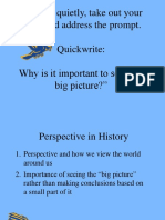 Come in Quietly, Take Out Your Notes and Address The Prompt. Quickwrite: Why Is It Important To See "The Big Picture?"