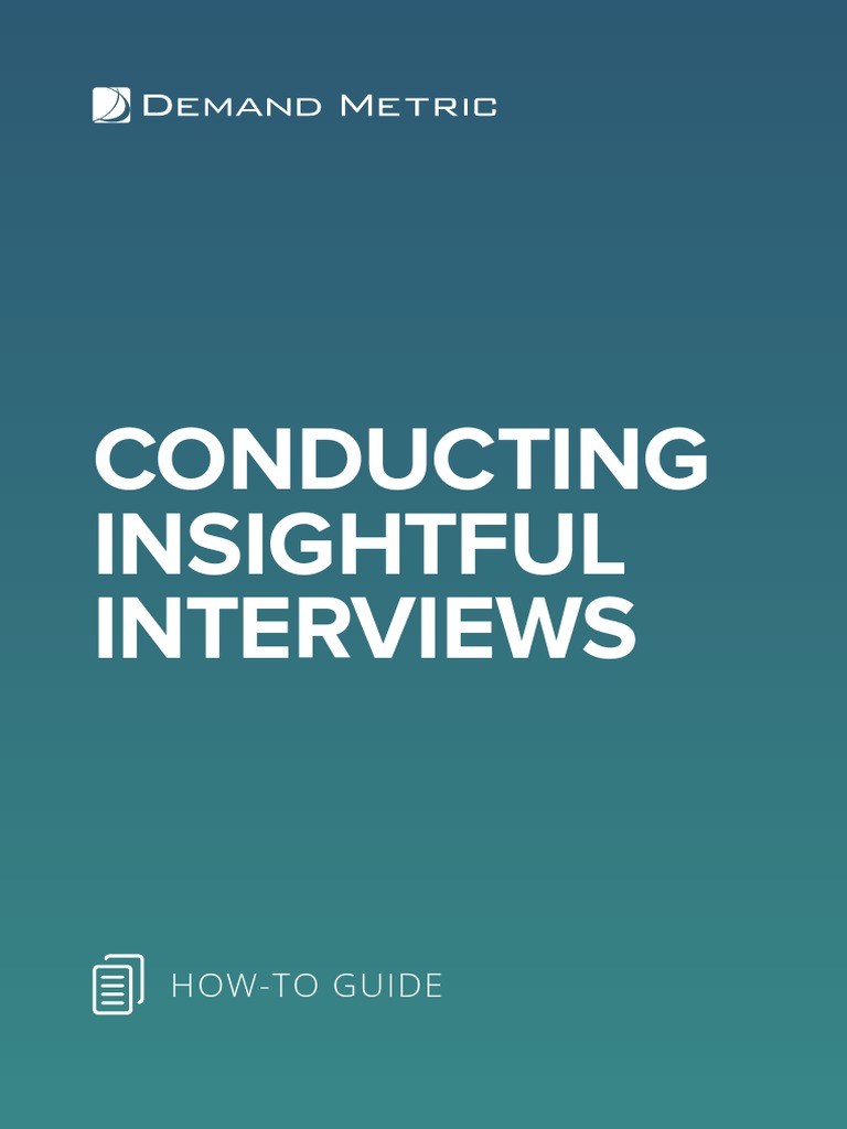 Conducting Insightful Interviews: How-To Guide | PDF | Interview | Self ...