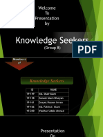 Welcome To Presentation By: Knowledge Seekers