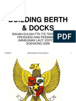 Building Berth & Docks: Bahan Kuliah FTK Its Teknologi Produksi Dan Perawatan Bangunan Laut, Editor: Soegiono 2008