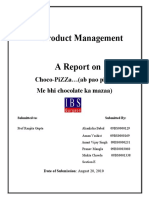 Product Management A Report On: Choco-Pizza (Ab Pao Pizza Me Bhi Chocolate Ka Mazaa)