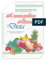 A Cura Pelos Alimentos - Dieta Como Deus Me Curou Do Câncer - Silvana e Armando Borges