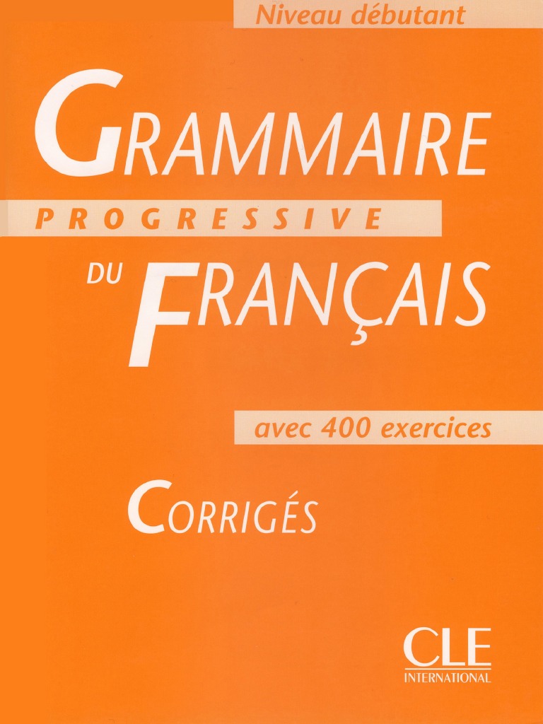 Grammaire Progressive Du Francais Debutant Corriges PDF | PDF
