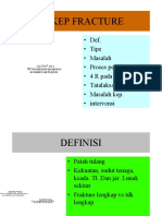 Askep Fracture: - Def. - Tipe - Masalah - Proses Penyembuhan - 4 R Pada Fraktur - Tatalaksana - Masalah Kep. - Intervensi