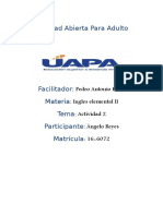 Universidad Abierta para Adulto (UAPA) : Pedro Antonio Flete Ingles Elemental II Actividad 2 Ángelo Reyes 16-6072