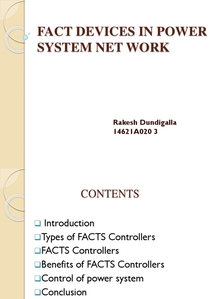 Fact Devices in Power System Net Work Rakesh Dundigalla 14621A020 3