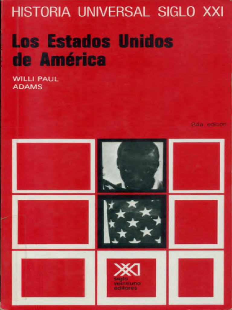 Adams Willi Paul Los Estados Unidos de America PDF | PDF | Historia, image size:768x1024