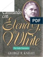 Knight, George R. Caminando Con Elena G. de White, Su Lado Humano (Buenos Aires. ACES, 2010)