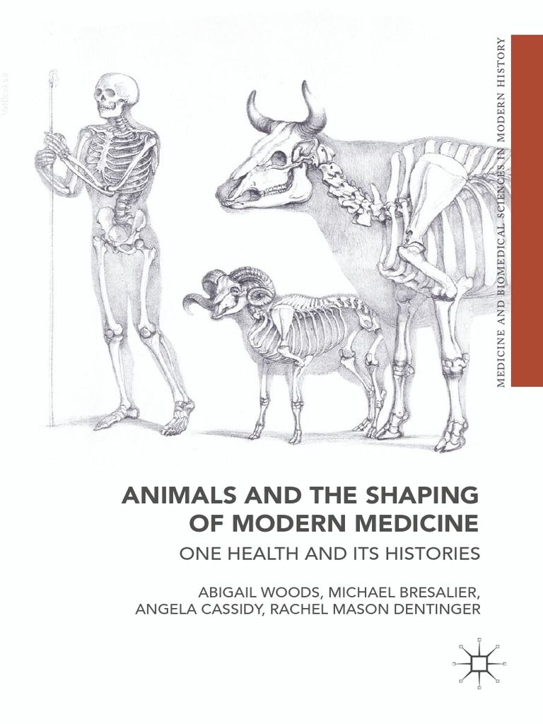 Animals and the Shaping of Modern Medicine, One Health and Its