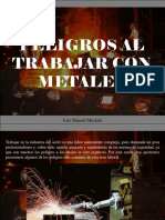 José Manuel Mustafá - Peligros Al Trabajar Con Metales