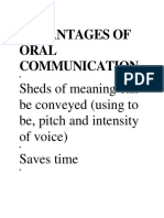 Advantages of Oral Communication: Sheds of Meaning Can Be Conveyed (Using To Be, Pitch and Intensity of Voice) Saves Time