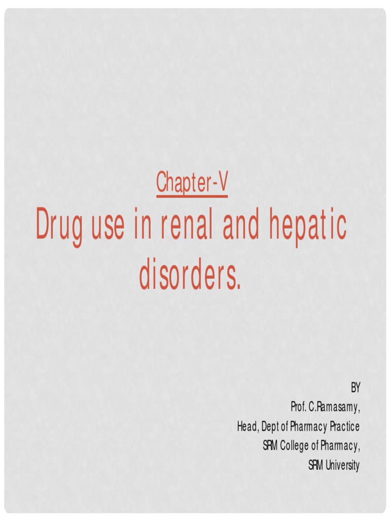 Drug Use in Renal and Hepatic Disorders.: Chapter-V | PDF | Renal ...