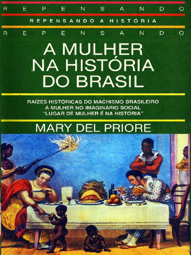 Mary Del Priore A Mulher Na História Do Brasil Pdf Pdf