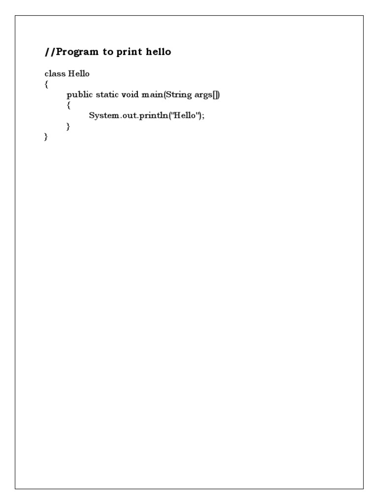 program To Print Hello: Class Hello (Public Static Void Main (String ...