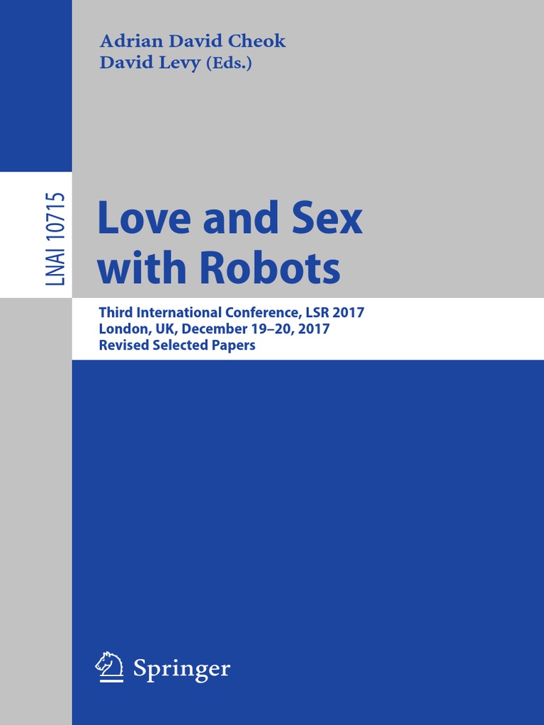 Adrian Cheok & David Levy Love and Sex With Robots 2017 | PDF | Speech  Synthesis | Robot