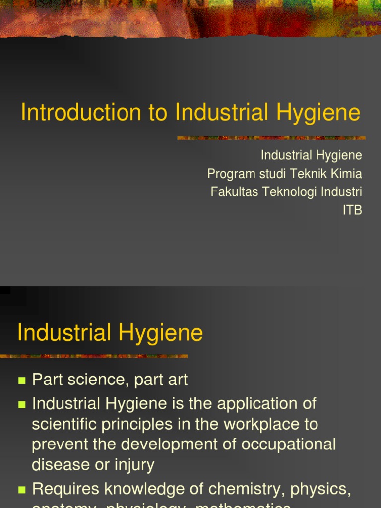 Introduction To Industrial Hygiene Industrial Hygiene Program Studi Teknik Kimia Fakultas