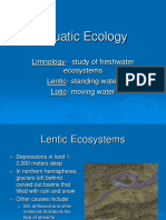 Aquatic Ecology: Limnology-Study of Freshwater Ecosystems Lentic - Standing Water Lotic - Moving Water