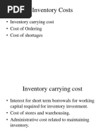 Inventory Costs: - Inventory Carrying Cost - Cost of Ordering - Cost of Shortages