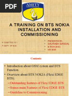 A Training On Bts Nokia Installation and Commissioning: Presented By, Saurabh Bansal B.Tech (Ece) VTH Sem