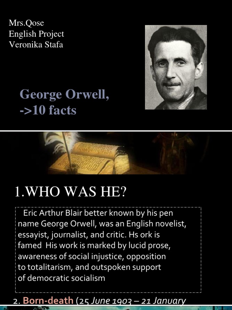 George Orwell, ->10 facts: Mrs.Qose English Project Veronika Stafa ...