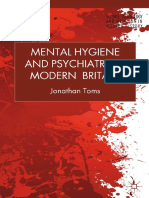 (Science, Technology and Medicine in Modern History) Jonathan Toms (Auth.) - Mental Hygiene and Psychiatry in Modern Britain-Palgrave Macmillan UK (2013)