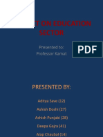 Project On Education Sector: Presented To: Professor Kamat