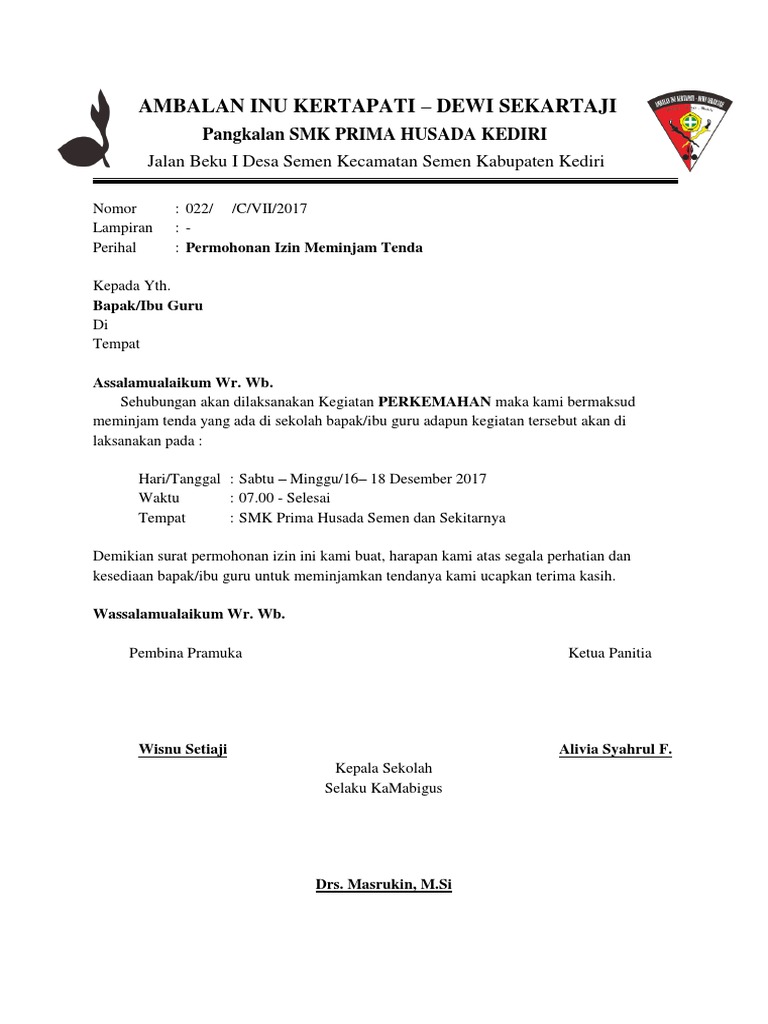 Surat Permohonan Izin Meminjam Tenda Sehubungan akan dilaksanakan Kegiatan LATIHAN DASAR KEPEMIMPINAN SISWA LDKS maka kami bermaksud ingin meminjam tenda yang ada di sekolah bapak ibu guru adapun kegiatan tersebut Insya Allah akan dilaksanakan pada.