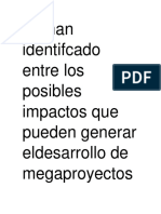 Se Han Identifcado Entre Los Posibles Impactos Que Pueden Generar Eldesarrollo de Megaproyectos Como La