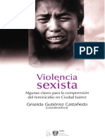 Violencia Sexista. Algunas Claves para La Comprensión Del Feminicidio en CD. Juárez. Griselda Gutierrez Castaneda (Coord.) (Texto Completo