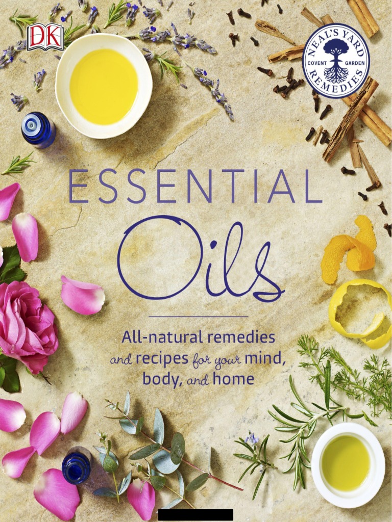 DK Essential Oils - All Natural Remedies and Recipes For Your Mind