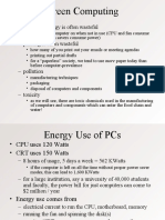 Green Computing: - Computer Energy Is Often Wasteful - Printing Is Often Wasteful