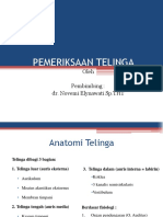 Pemeriksaan Telinga: Oleh Pembimbing: Dr. Novemi Elynawati SP - THT