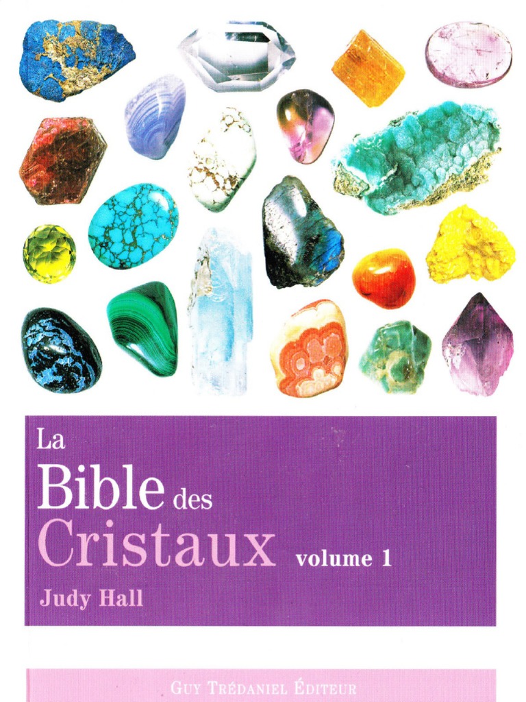 Les Pierres Qui Guérissent Selon Hildegarde De Bingen Pdf Gratuit La Bible Des Cristaux - Volume 1 - Judy Hall | PDF | Gemme | Terre
